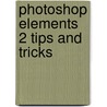 Photoshop Elements 2 Tips and Tricks door Janee Aronoff
