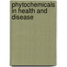 Phytochemicals in Health and Disease door Yongping Bao