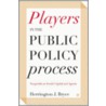 Players in the Public Policy Process door Herrington J. Bryce