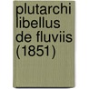 Plutarchi Libellus De Fluviis (1851) door Plutarch