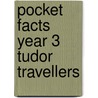 Pocket Facts Year 3 Tudor Travellers by Haydn Middleton
