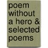Poem Without a Hero & Selected Poems