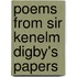 Poems From Sir Kenelm Digby's Papers