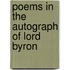 Poems in the Autograph of Lord Byron