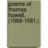 Poems of Thomas Howell, (1568-1581.)