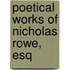 Poetical Works of Nicholas Rowe, Esq