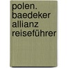 Polen. Baedeker Allianz Reiseführer door Onbekend