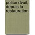 Police Dvoil, Depuis La Restauration