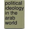 Political Ideology in the Arab World door Michelle L. Browers