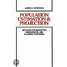 Population Estimation and Projection door James C. Raymondo