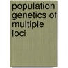 Population Genetics of Multiple Loci by Freddy Bugge Christiansen