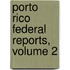 Porto Rico Federal Reports, Volume 2