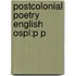 Postcolonial Poetry English Ospl:p P