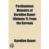 Posthumous Memoirs Of Karoline Bauer by Karoline Bauer