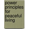 Power Principles For Peaceful Living door G. Naves Anita