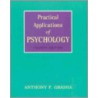Practical Applications of Psychology door Anthony F. Grasha
