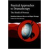 Practical Approaches to Dramatherapy by Roger Grainger