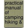 Practical Manual Of Camping Hiking & by Unknown