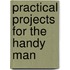Practical Projects For The Handy Man