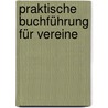 Praktische Buchführung für Vereine door Elmar Goldstein