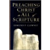 Preaching Christ in All of Scripture door Edmund P. Clowney