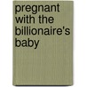 Pregnant With The Billionaire's Baby by Carole Mortimer