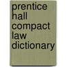 Prentice Hall Compact Law Dictionary by Weaver/