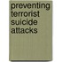 Preventing Terrorist Suicide Attacks