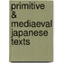 Primitive & Mediaeval Japanese Texts