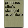 Princess Ellie's Starlight Adventure by Diana Kimpton