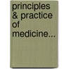 Principles & Practice Of Medicine... door John Charles Peters