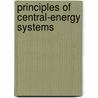 Principles Of Central-Energy Systems by Schools International C