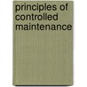Principles Of Controlled Maintenance door P. Dale Johnson