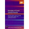 Principles Of Good Clinical Practice by Michael J. McGraw