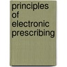 Principles of Electronic Prescribing door Stephen Goundrey-Smith