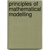 Principles of Mathematical Modelling by Alexander P. Mikhailov