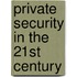 Private Security In The 21st Century