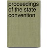 Proceedings of the State Convention door Onbekend