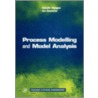 Process Modelling and Model Analysis door Katalin M. Hangos