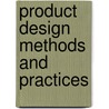 Product Design Methods And Practices by Henry W. Stoll