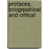 Profaces, Briogrpahical And Critical