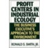 Profit Centers in Industrial Ecology