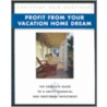 Profit From Your Vacation Home Dream door Christine Karpinski