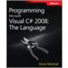 Programming Microsoft Visual C# 2008 door Donis Marshall