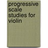 Progressive Scale Studies for Violin door John Alden Bauer