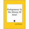 Prolegomena To The History Of Israel door Julius Wellhausen