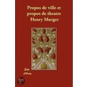 Propos De Ville Et Propos De Theatre by Henry Murger