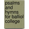 Psalms And Hymns For Balliol College by Balliol College