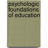 Psychologic Foundations Of Education door William Torrey Harris