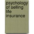 Psychology of Selling Life Insurance